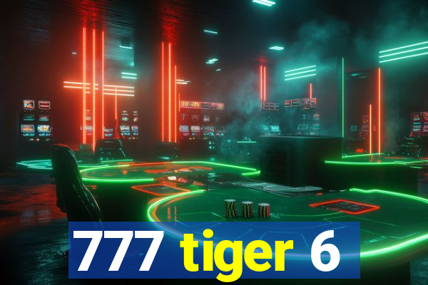 777 tiger 6